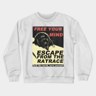 escape from the rat race Crewneck Sweatshirt